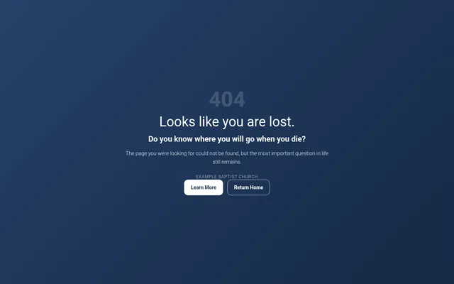 The Gospel 404 overlay on a navy background: “404”, “Looks like you are lost.”, “Do you know where you will go when you die?”, with Learn More and Return Home buttons.